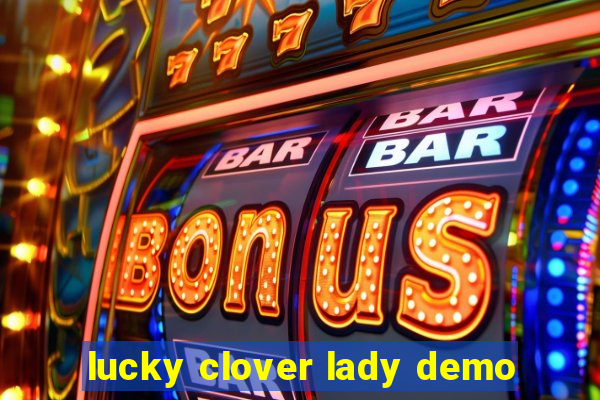 lucky clover lady demo