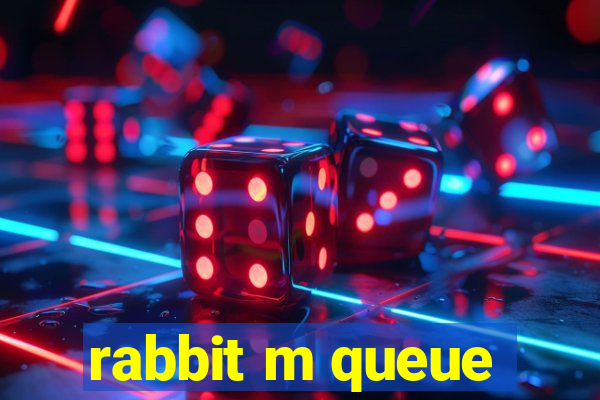 rabbit m queue