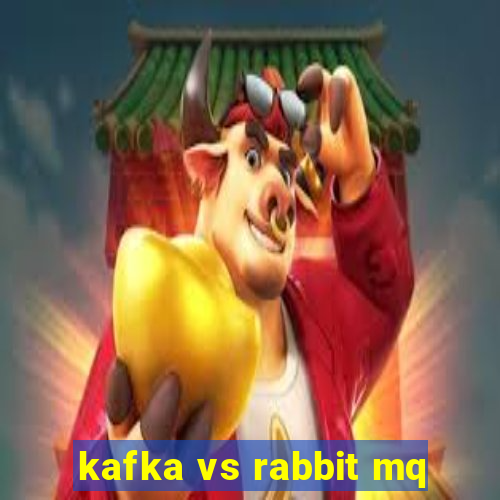 kafka vs rabbit mq