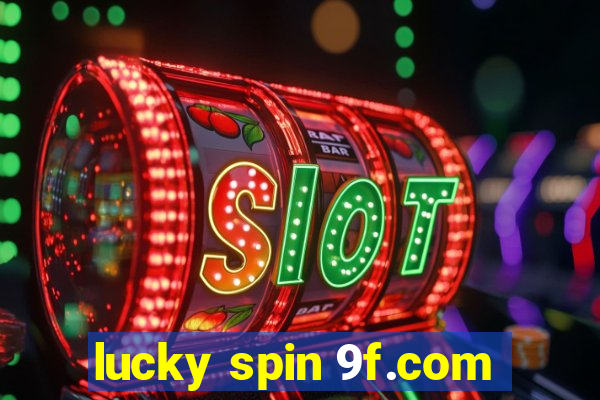 lucky spin 9f.com