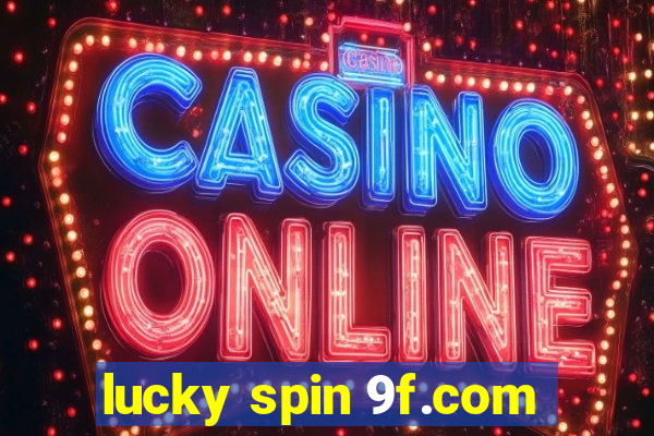 lucky spin 9f.com