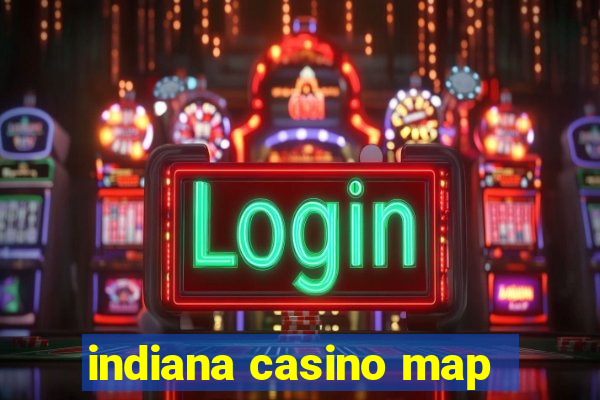 indiana casino map