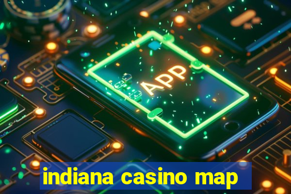 indiana casino map