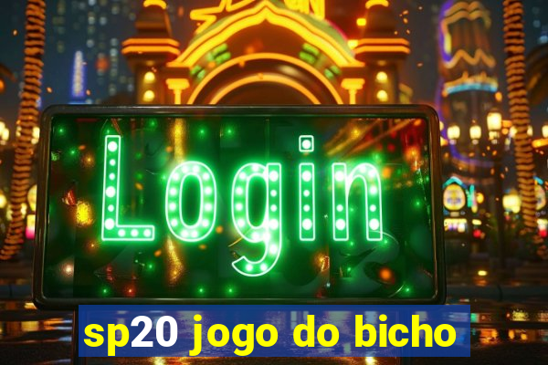 sp20 jogo do bicho