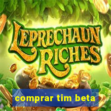 comprar tim beta