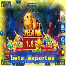 bets esportes apostas esportivas