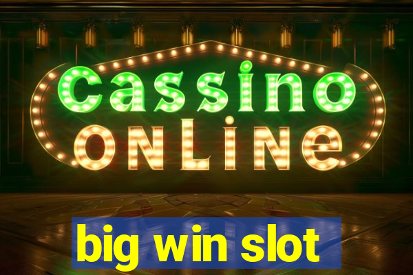 big win slot