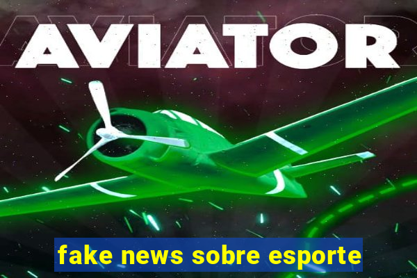 fake news sobre esporte