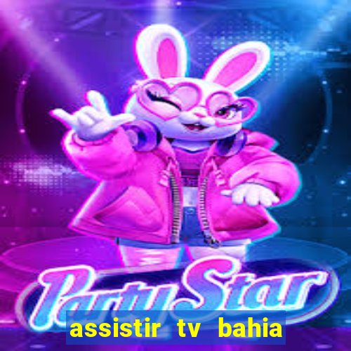 assistir tv bahia ao vivo