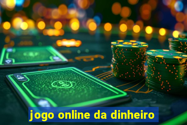 jogo online da dinheiro