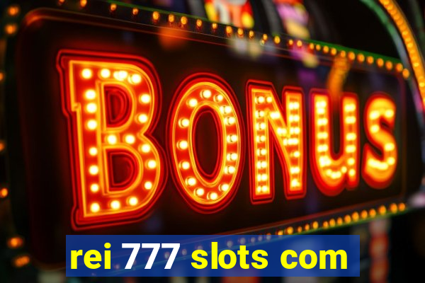 rei 777 slots com