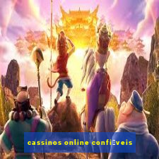 cassinos online confi谩veis