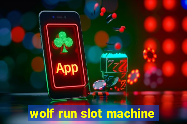 wolf run slot machine