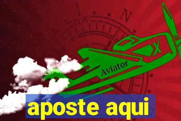 aposte aqui