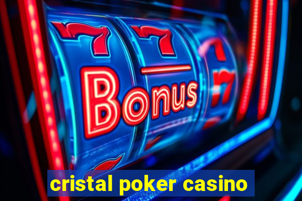 cristal poker casino