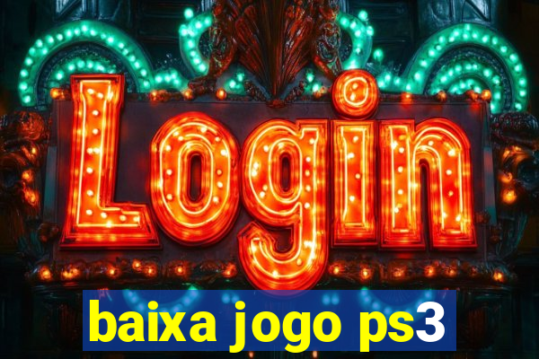 baixa jogo ps3