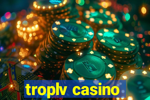 troplv casino