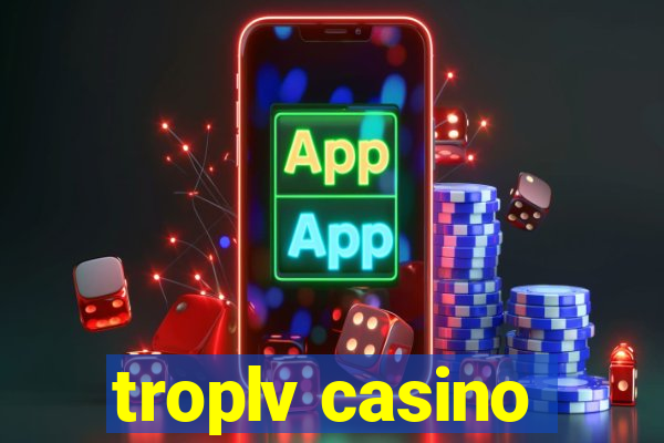 troplv casino