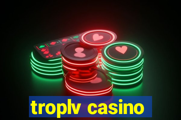 troplv casino