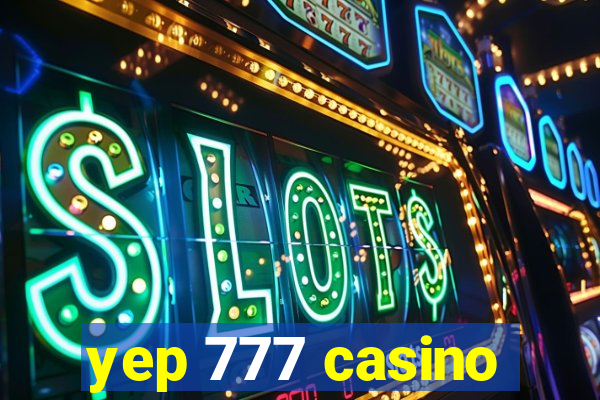 yep 777 casino