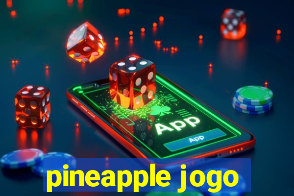 pineapple jogo