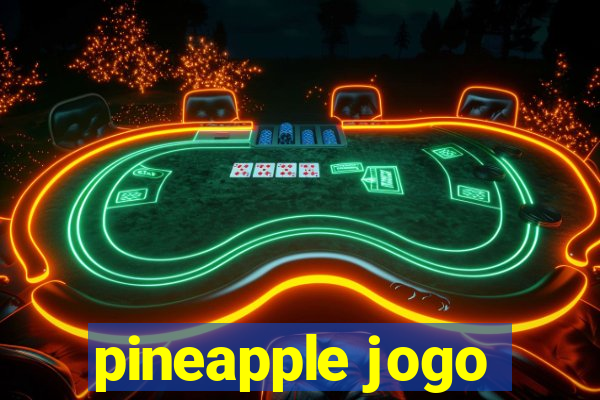 pineapple jogo