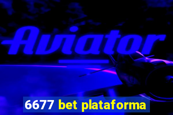 6677 bet plataforma