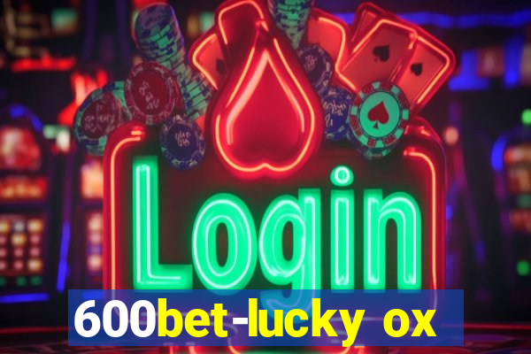 600bet-lucky ox