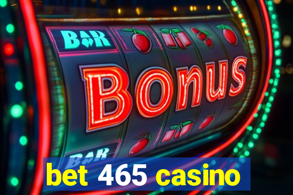 bet 465 casino