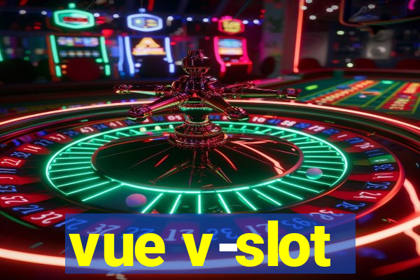 vue v-slot