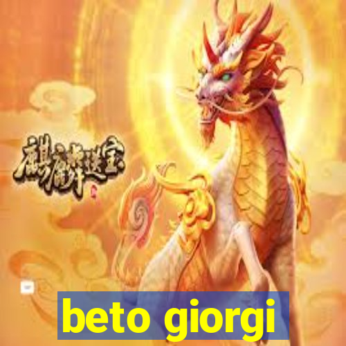 beto giorgi