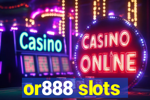 or888 slots