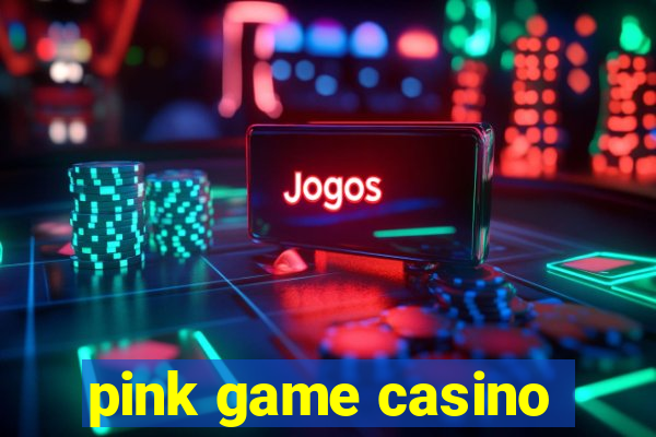 pink game casino