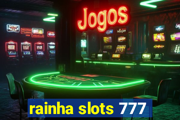 rainha slots 777