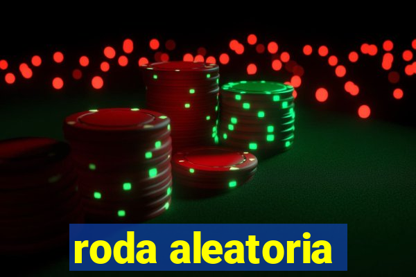 roda aleatoria