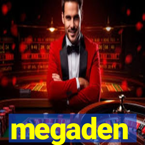 megaden