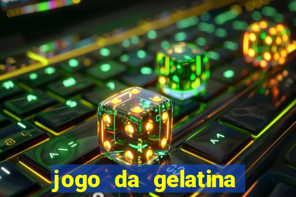 jogo da gelatina que pula