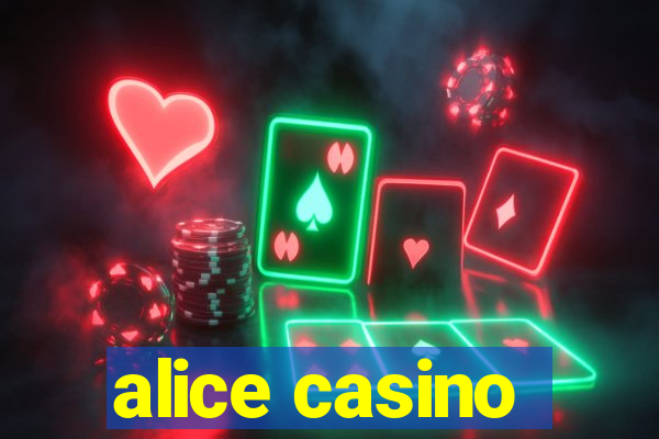 alice casino