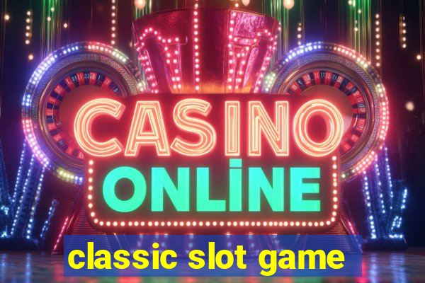 classic slot game