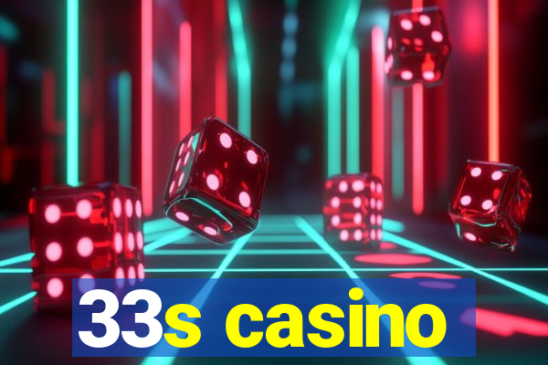 33s casino