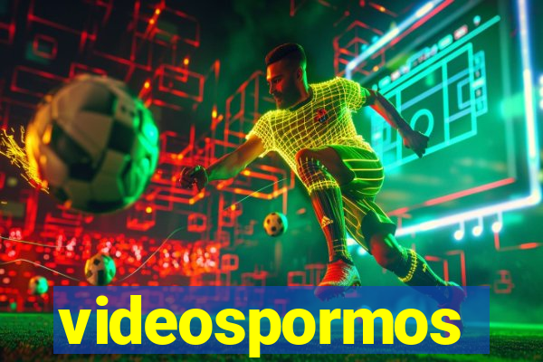 videospormos