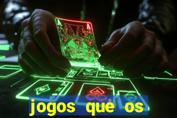 jogos que os famosos jogam para ganhar dinheiro