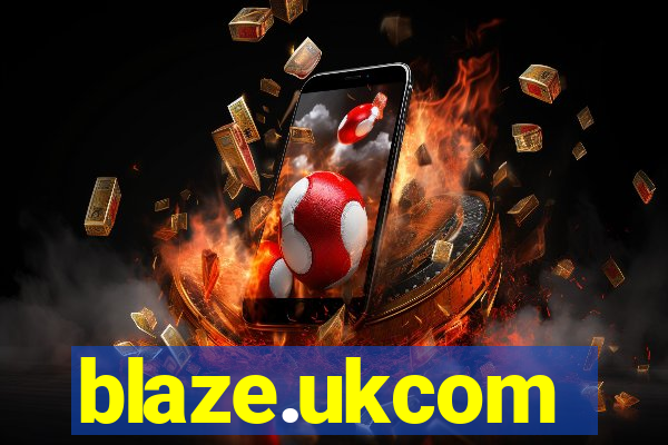 blaze.ukcom