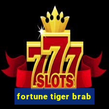 fortune tiger brab