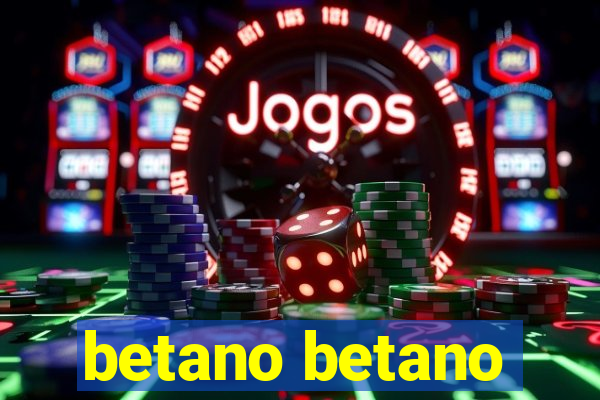 betano betano