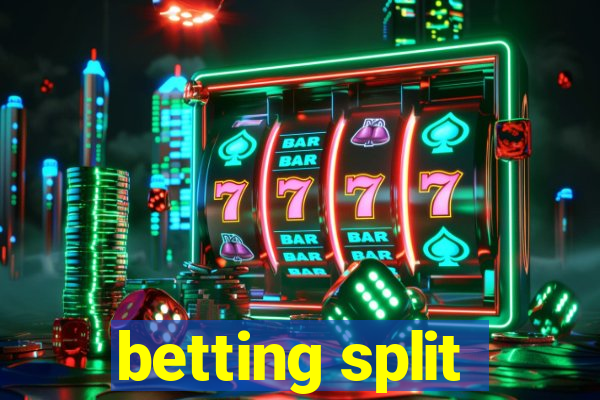 betting split