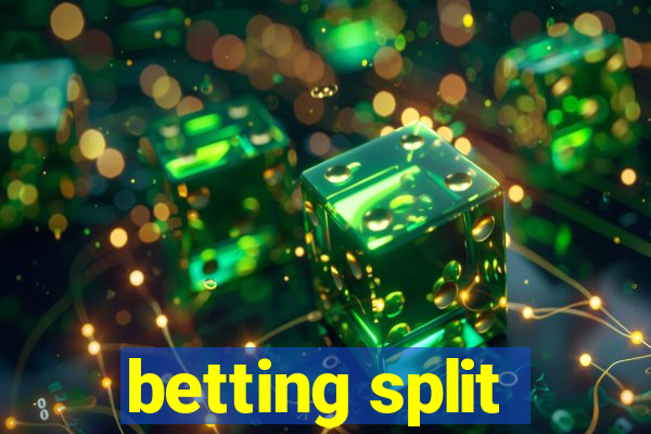 betting split