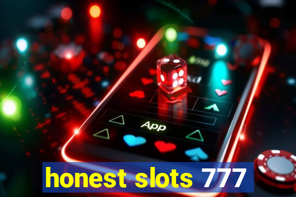 honest slots 777