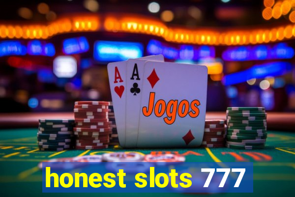 honest slots 777