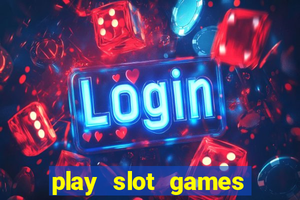 play slot games for free